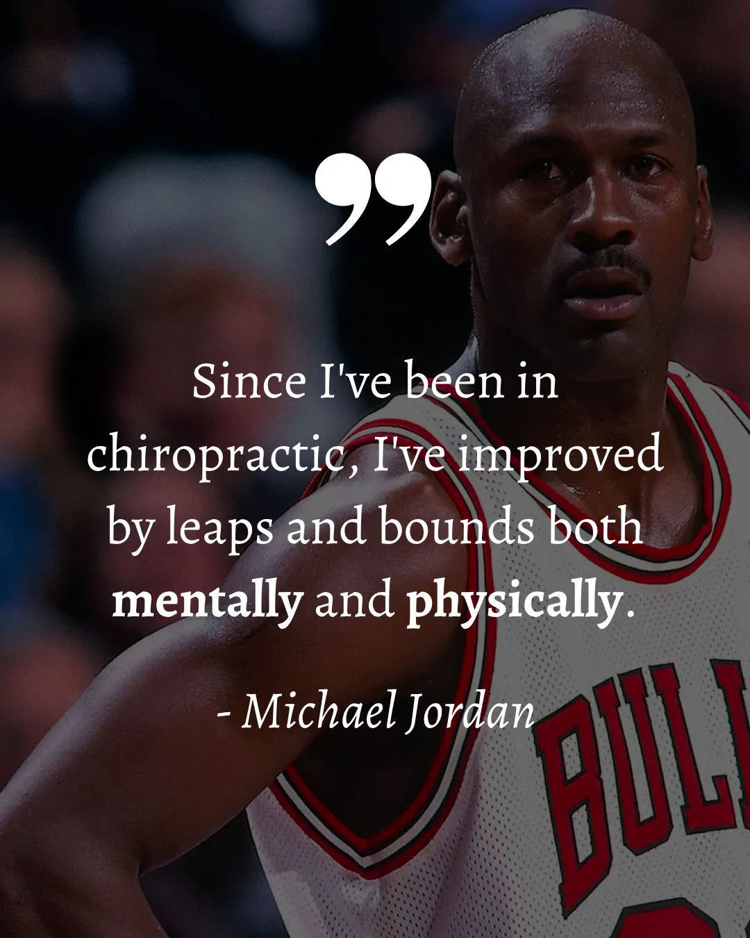 Michael Jordan quote saying chiropractic improved him both mentally and physically